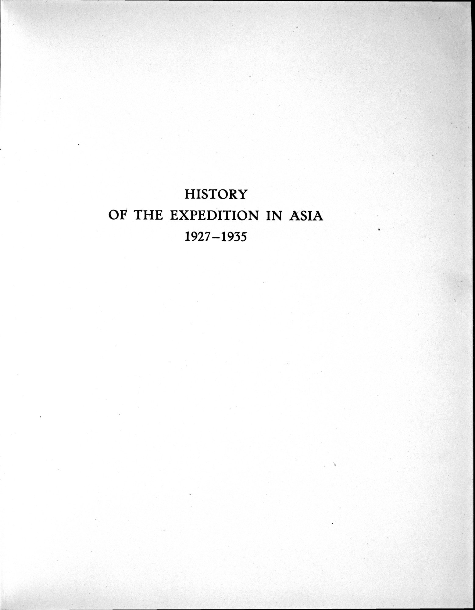 History of the Expedition in Asia, 1927-1935 : vol.3 / Page 9 (Grayscale High Resolution Image)