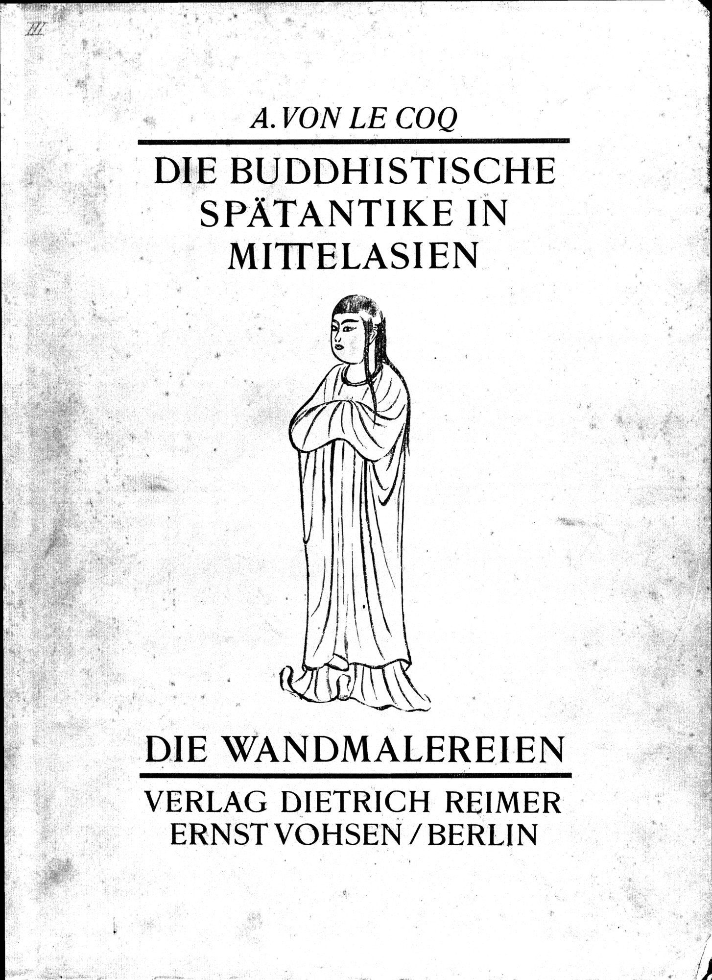 Die Buddhistische Spätantike in Mittelasien : vol.3 / 1 ページ（白黒高解像度画像）