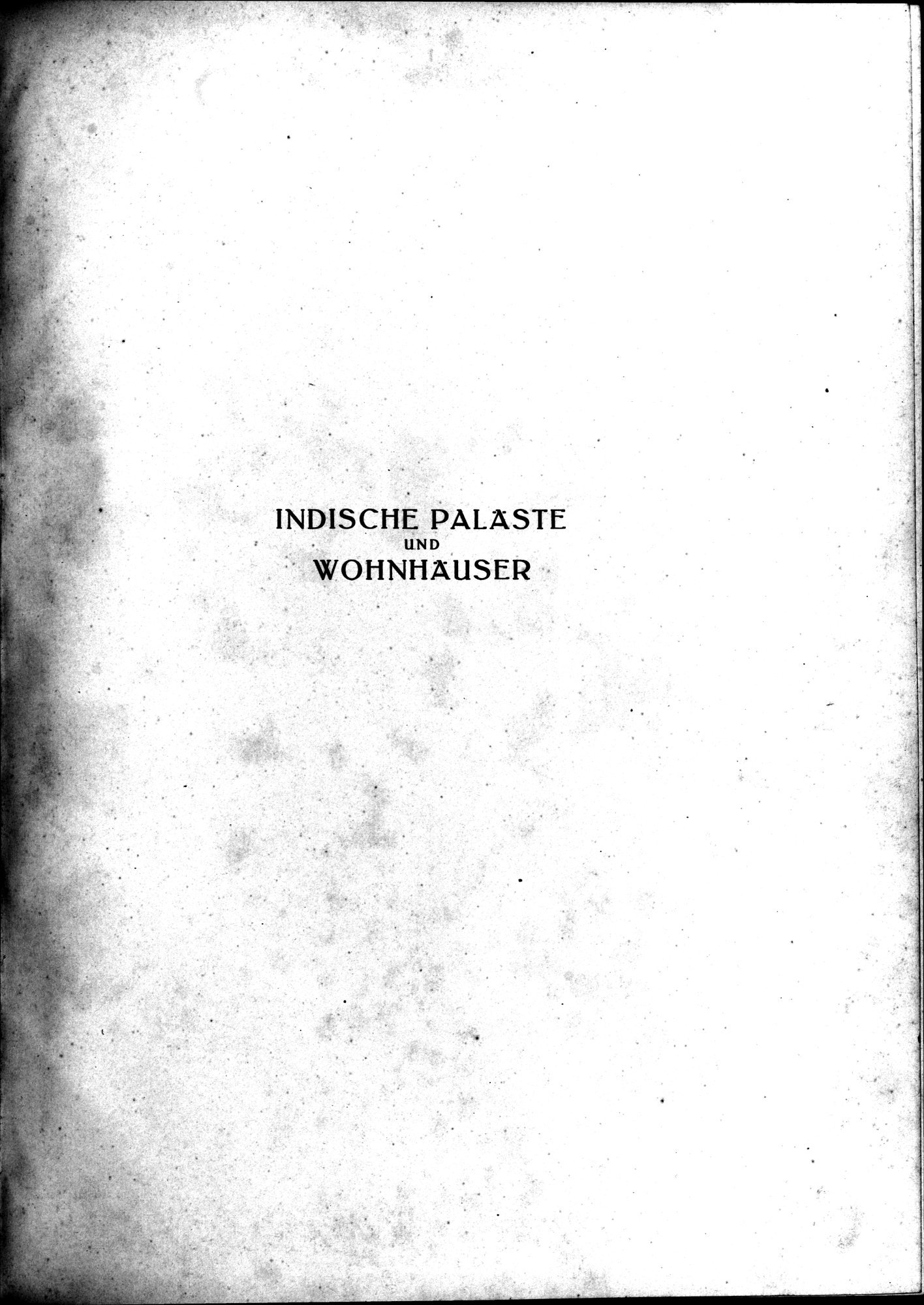 Indische Palaste und Wohnhauser : vol.1 / 5 ページ（白黒高解像度画像）