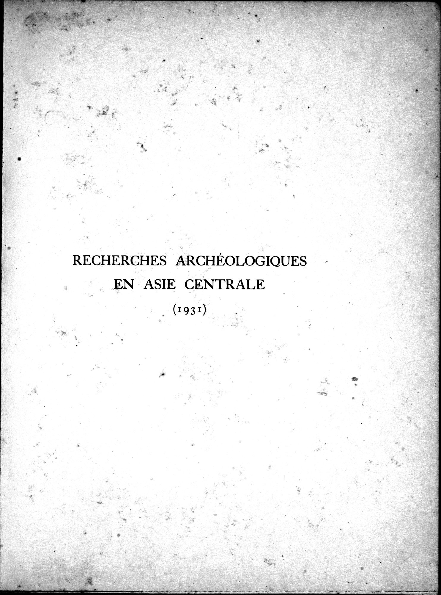 Recherches Archéologiques en Asie Centrale (1931) : vol.1 / 7 ページ（白黒高解像度画像）