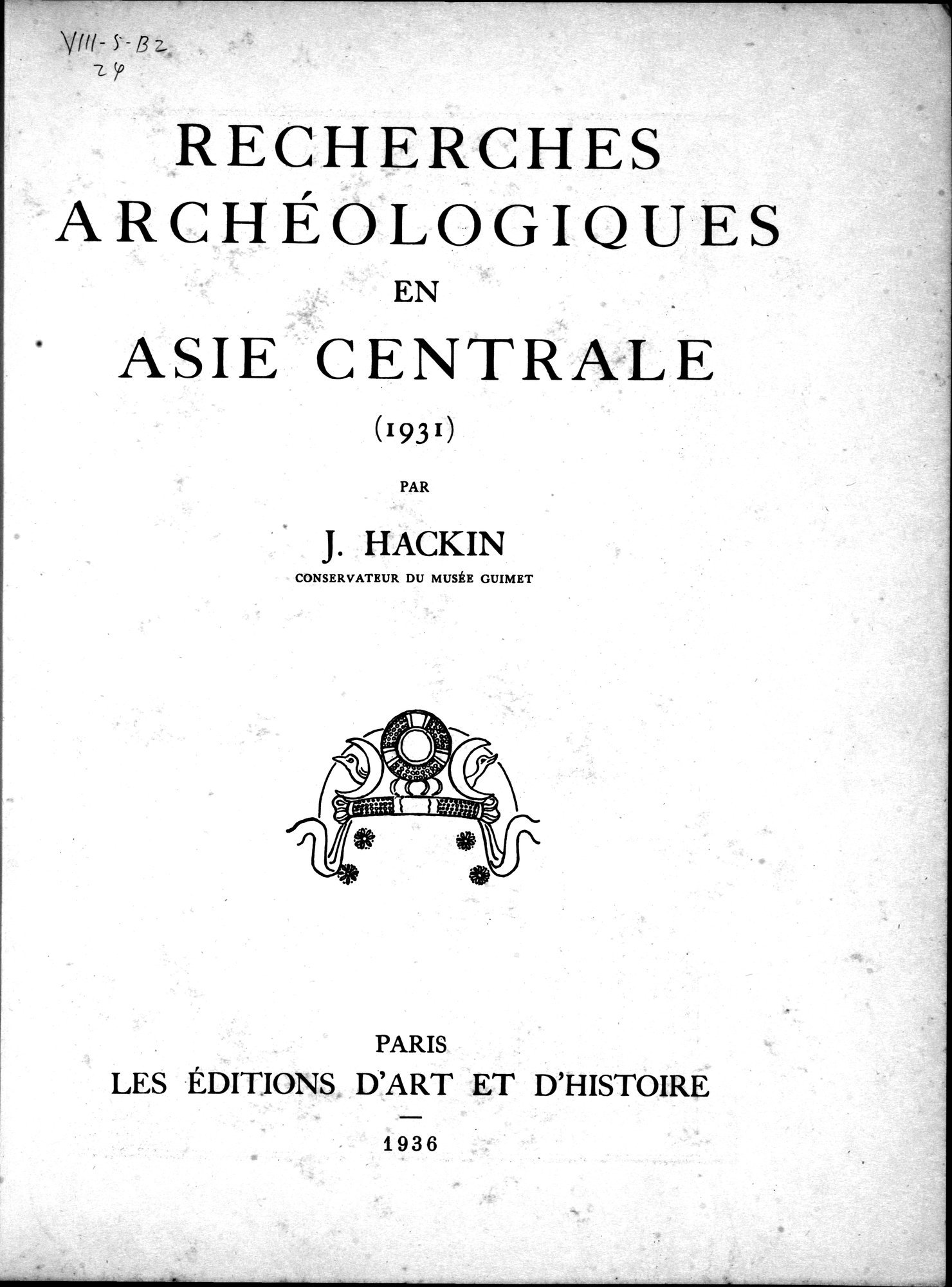 Recherches Archéologiques en Asie Centrale (1931) : vol.1 / Page 9 (Grayscale High Resolution Image)
