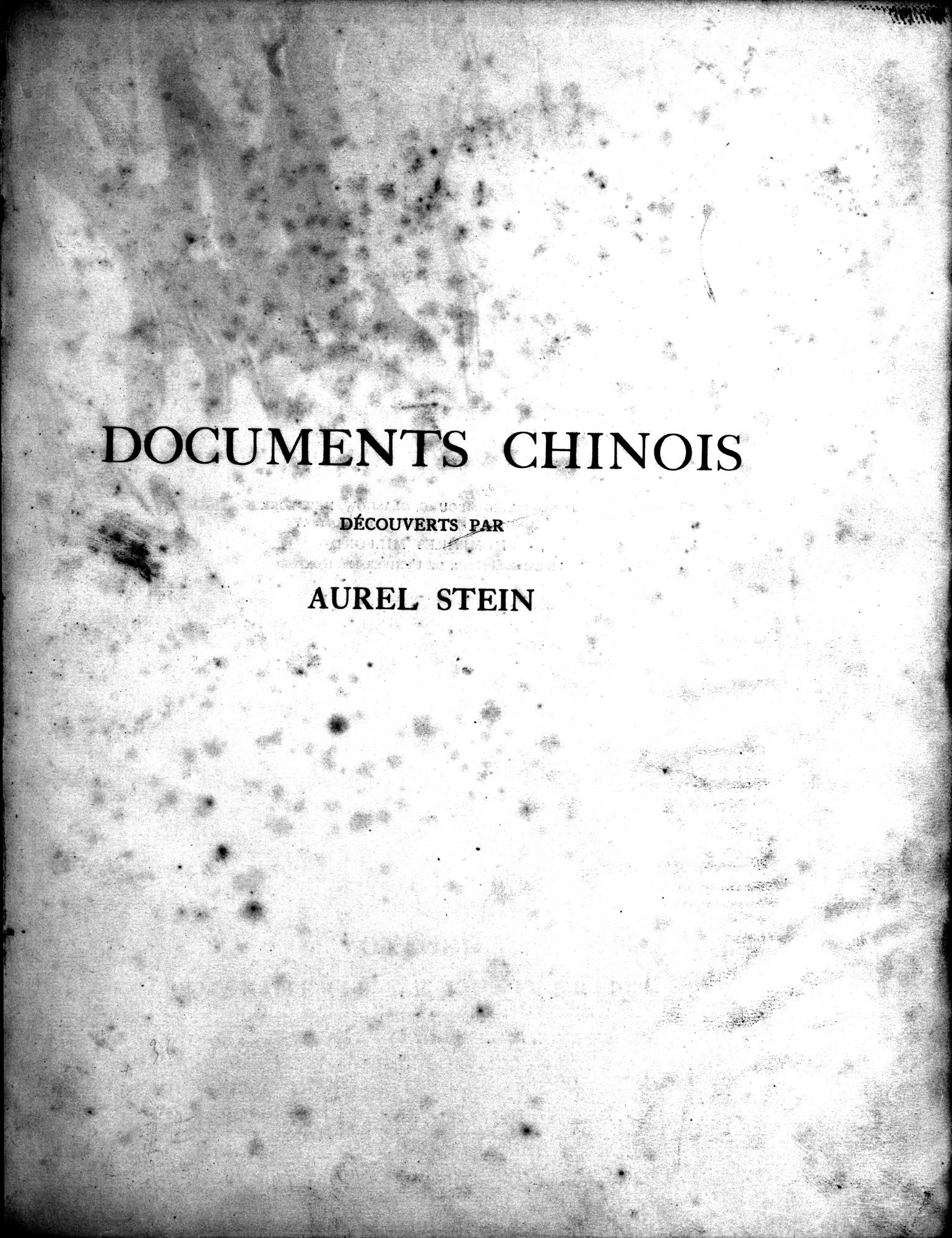Les documents chinois découverts par Aurel Stein dans les sables du Turkestan Oriental : vol.1 / 7 ページ（白黒高解像度画像）
