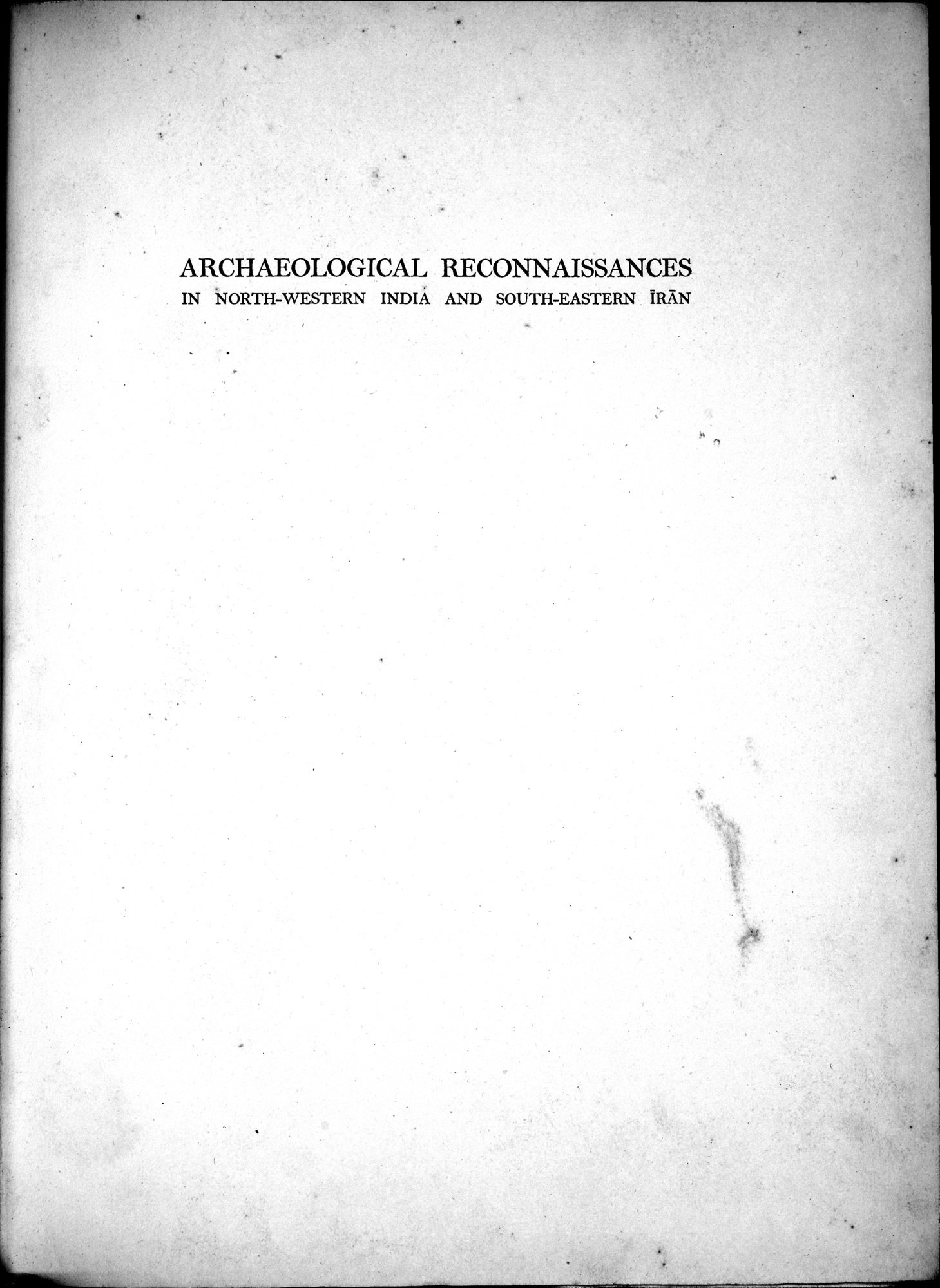 Archaeological Reconnaissances in North-Western India and South-Eastern Īrān : vol.1 / 5 ページ（白黒高解像度画像）